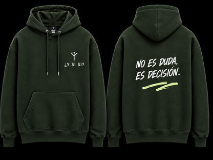 Sudadera No es Duda, es Decisión