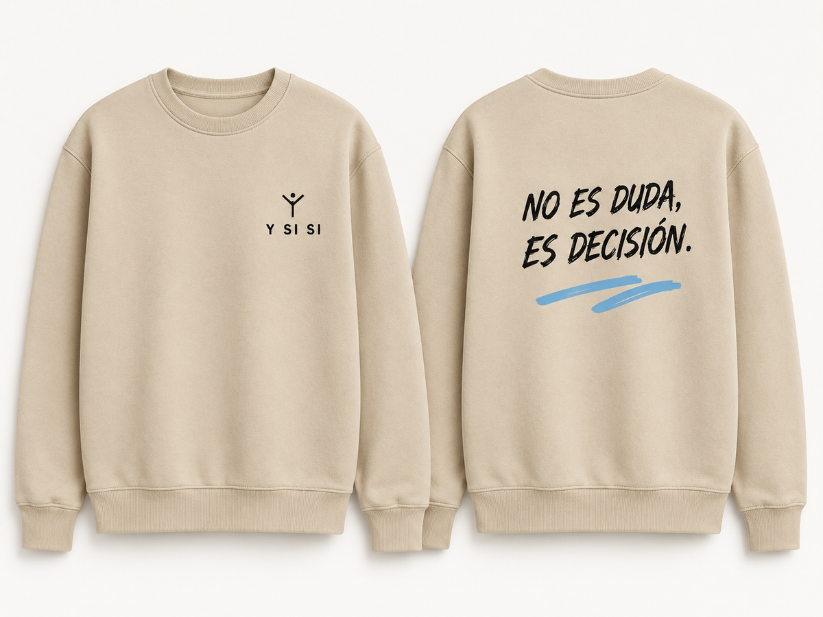 Sudadera No es Duda, es Decisión