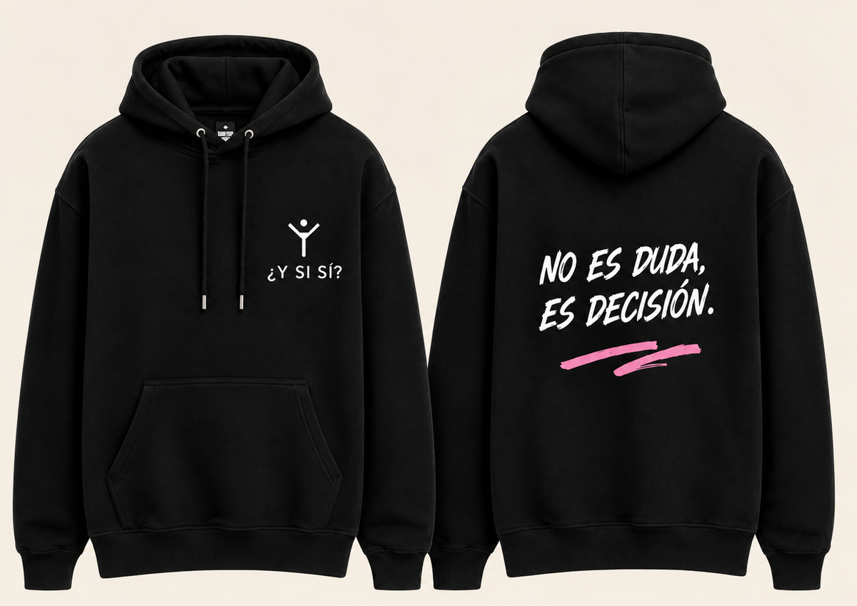 Sudadera No es Duda, es Decisión