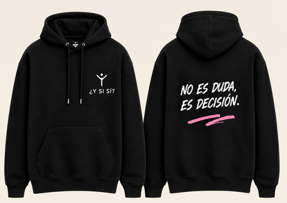 Sudadera No es Duda, es Decisión